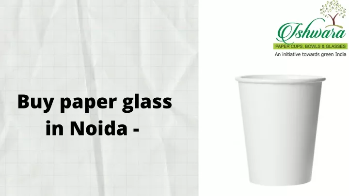 buy paper glass in noida