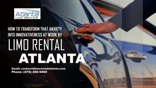 How to Transform that Anxiety into Innovativeness at Work by Limo Rental Atlanta