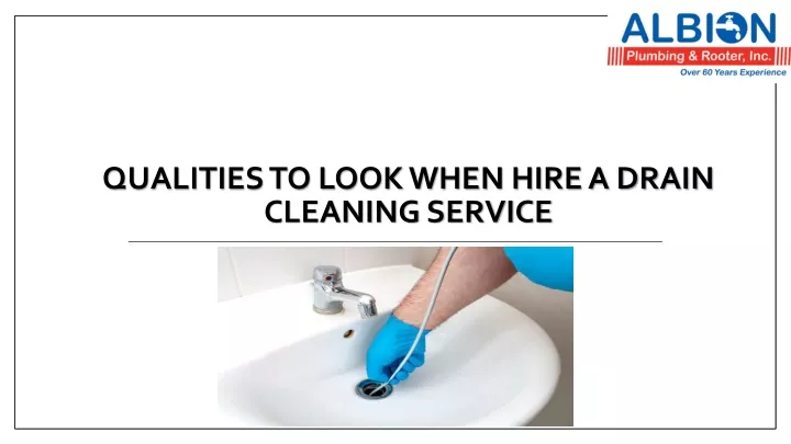 qualities to look when hire a drain cleaning service
