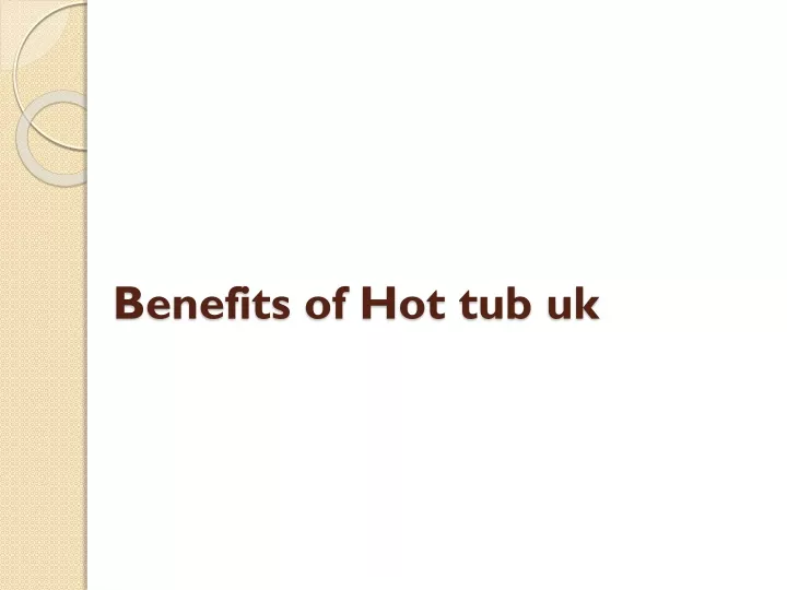 benefits of hot tub uk