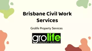 Brisbane Civil Work Services – Grolife Property Services