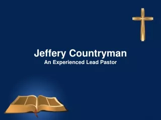 Jeffery Countryman - An Experienced Lead Pastor
