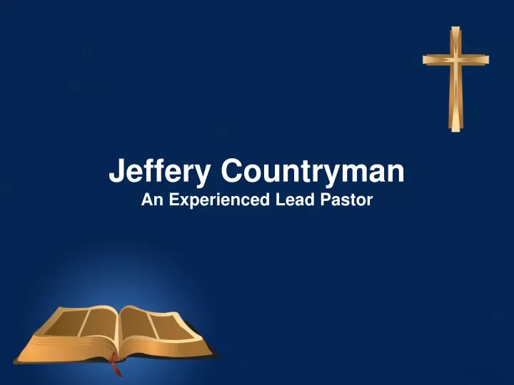 jeffery countryman a n e xperienced lead pastor