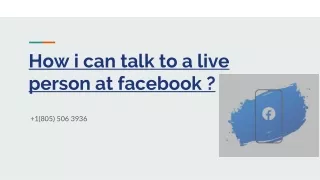 how i can talk to a live person at facebook