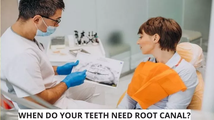 when do your teeth need root canal
