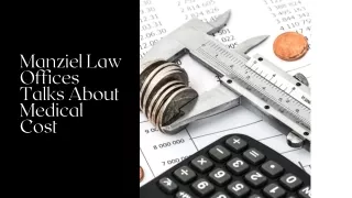 Manziel Law Offices Talks About Medical Cost