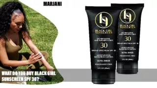 What Do You Buy Black Girl Sunscreen SPF 30
