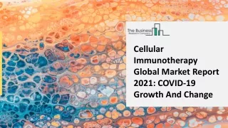 cellular immunotherapy global market report 2021