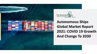 (2021-2030) Autonomous Ships Market Size, Share, Growth And Trends