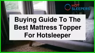 Buying Guide To The Best Mattress Topper For Hotsleeper