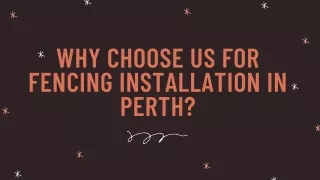 WHY CHOOSE US FOR FENCING INSTALLATION IN PERTH