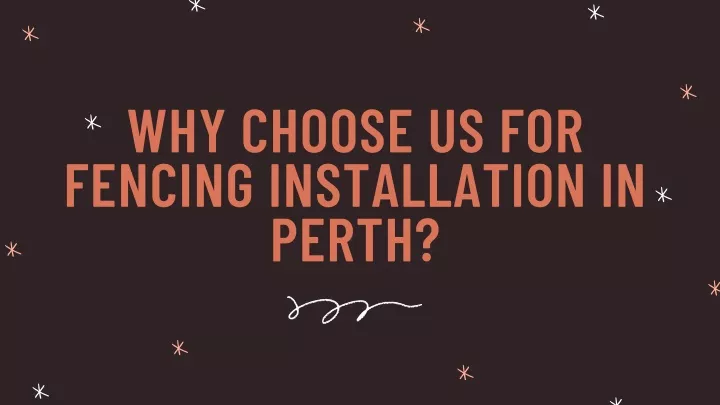 why choose us for fencing installation in perth