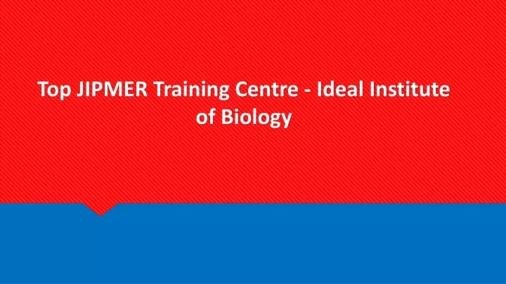 top jipmer training centre ideal institute of biology