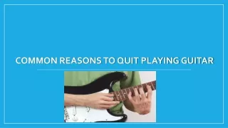 Common Reasons to Quit Playing Guitar