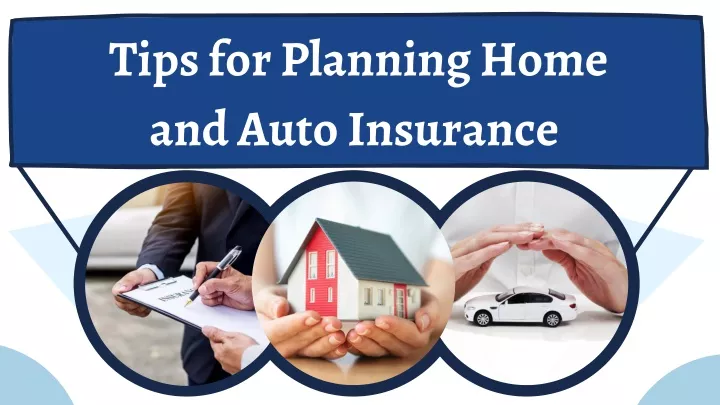 tips for planning home and auto insurance