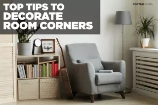 Top Tips to Decorate Room Corners | Fortius Infra