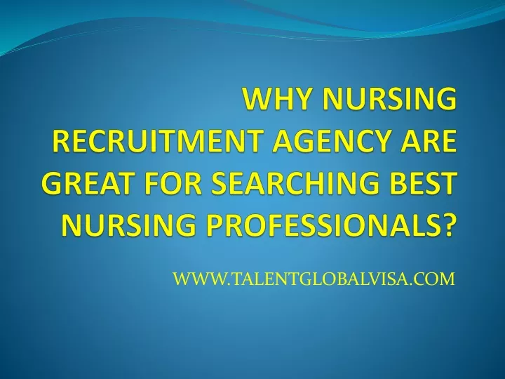 why nursing recruitment agency are great for searching best nursing professionals