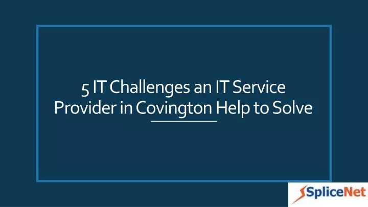 5 it challenges an it service provider in covington help to solve