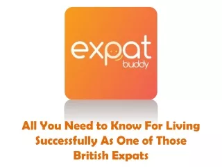All You Need to Know For Living Successfully As One of Those British Expats