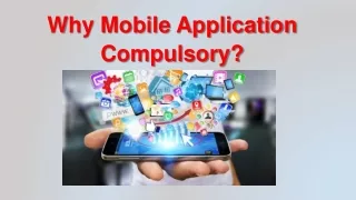 why mobile application compulsory
