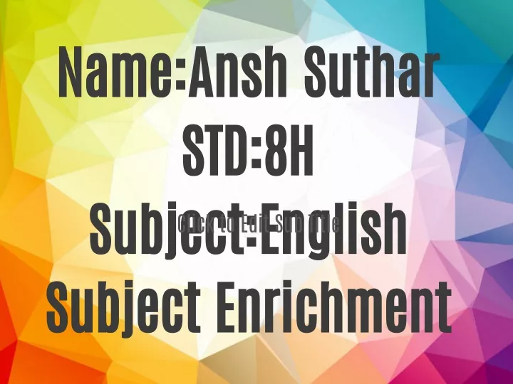 name ansh suthar std 8h subject english subject