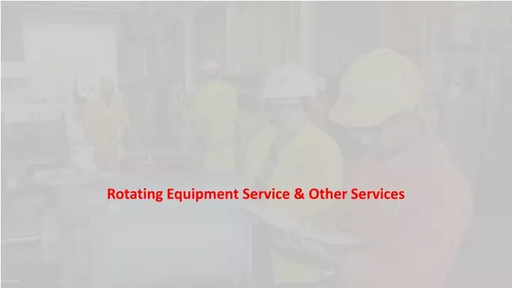 rotating equipment service other services