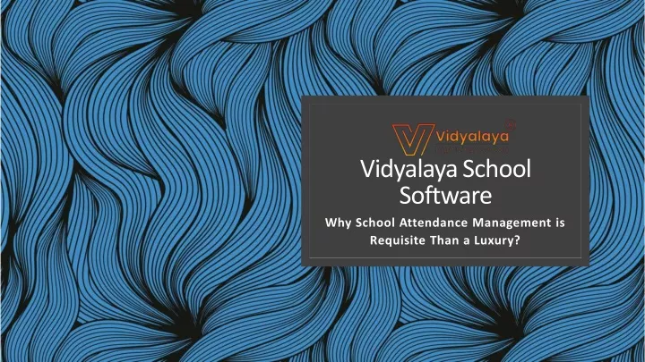 vidyalaya school software why school attendance