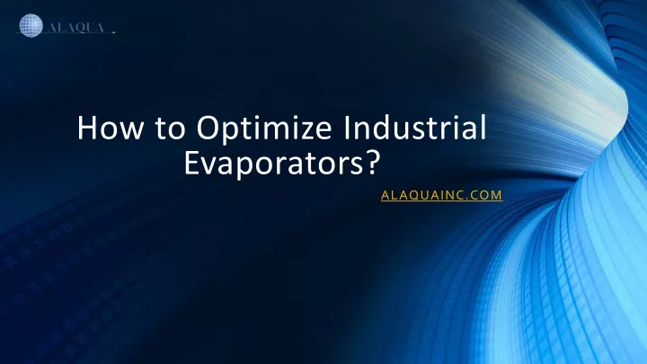 how to optimize industrial evaporators