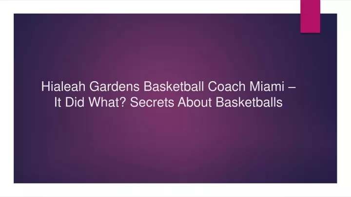 hialeah gardens basketball coach miami it did what secrets about basketballs