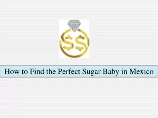 how to find the perfect sugar baby in mexico