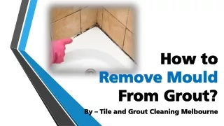 How to Remove Mould From Grout | DIY Grout Cleaning Tips | Cleaning Tile