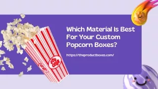 Best Material For Your Custom Popcorn Boxes | Mini Popcorn Packaging