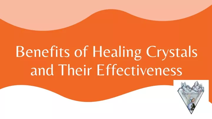 benefits of healing crystals and their