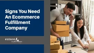 Signs You Need An Ecommerce Fulfillment Company