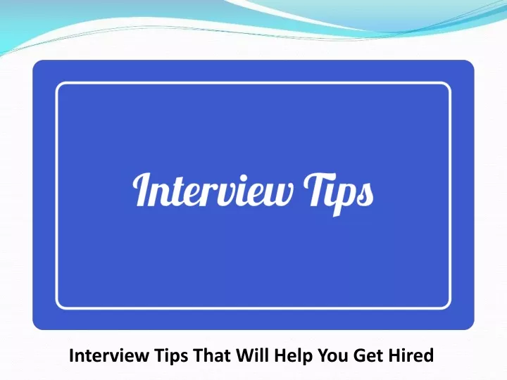 interview tips that will help you get hired