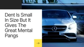 Dent Is Small In Size But It Gives The Great Mental Pangs