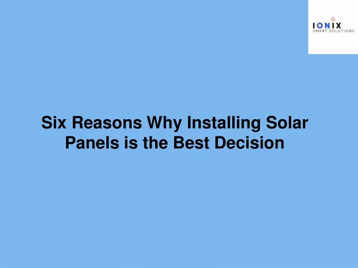 six reasons why installing solar panels