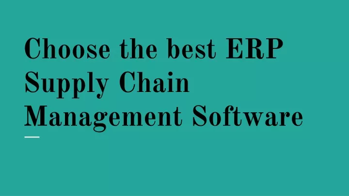 choose the best erp supply chain management software