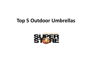 Top 5 Outdoor Umbrellas You Should Buy