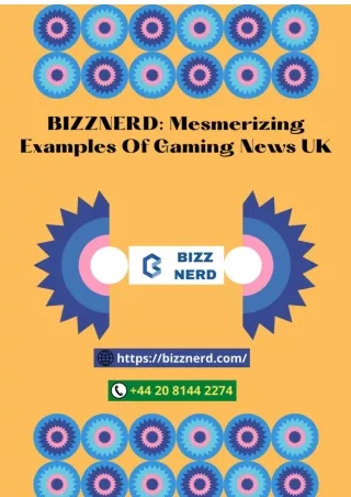 BIZZNERD-Mesmerizing-Examples-Of-Gaming-News-Uk-bizznerd.com_