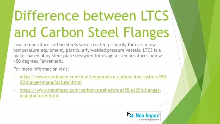 difference between ltcs and carbon steel flanges