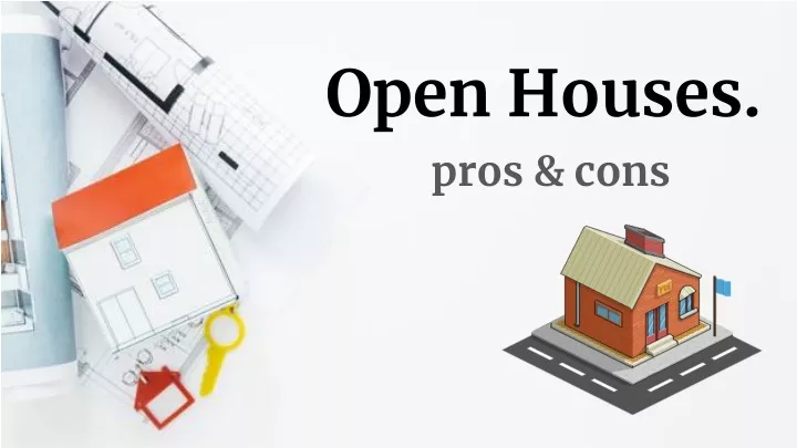 open houses pros cons