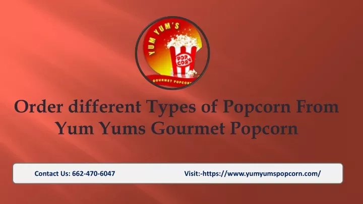 Ppt Order Different Types Of Popcorn From Yum Yums Gourmet Popcorn Powerpoint Presentation