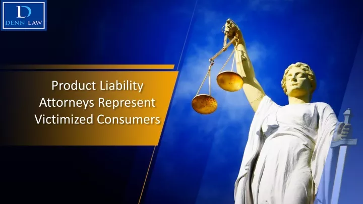 product liability attorneys represent victimized consumers