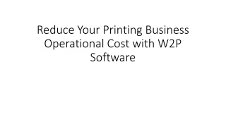 reduce your printing business operational cost with w2p software