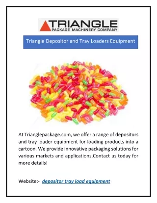 triangle depositor and tray loaders equipment