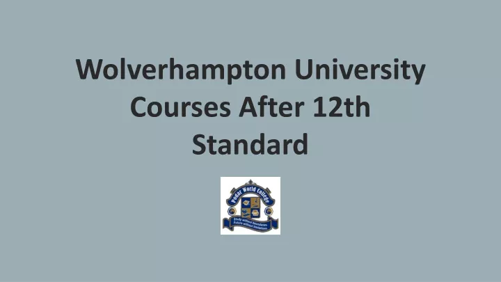 wolverhampton university courses after 12th