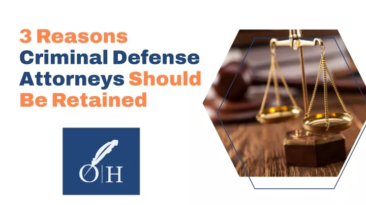 3 reasons criminal defense attorneys should