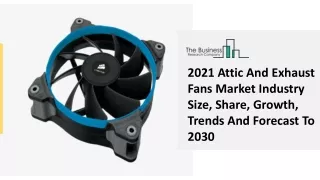 Global Attic And Exhaust Fans Market Overview And Top Key Players by 2030