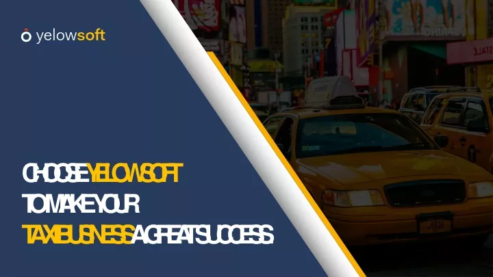 choose yelowsoft to make your taxi business